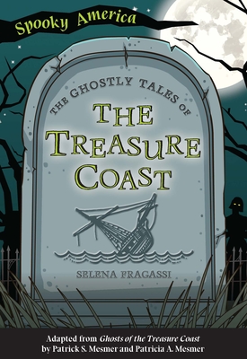 The Ghostly Tales of the Treasure Coast - Fragassi, Selena