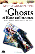 The Ghosts of Blood and Innocence: UK Edition: The Third Book of the Wraeththu Histories
