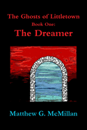 The Ghosts of Littletown Book One: The Dreamer