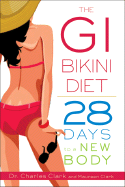 The GI Bikini Diet: 28 Days to a New Body - Clark, Charles, Dr., and Clark, Maureen