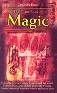 The Giant Book of Magic: Everyday Practical Magic from Around the World: Gypsy Love Cards, the I Ching, Native American Medicine-Wheels and Much More