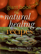 The Giant Book of Natural Healing Recipes: A Wellness Program for Optimal Health