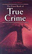 The Giant Book of True Crime: The Full Stories Behind the World's Most Notorious Murderers