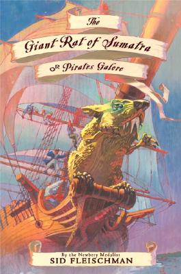 The Giant Rat of Sumatra: Or Pirates Galore - Fleischman, Sid