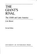 The Giant's Rival: The USSR and Latin America - Blasier, Cole