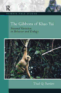 The Gibbons of Khao Yai: Seasonal Variation in Behavior and Ecology