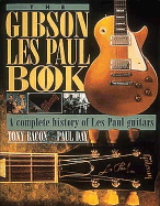 The Gibson Les Paul Book: A Complete History of Les Paul Guitars - Bacon, Tony, and Day, Paul