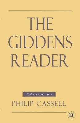 The Giddens Reader - Giddens, Anthony, and Cassell, Philip (Volume editor)