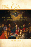 The Gift: Discovering the Holy Spirit in Catholic Tradition