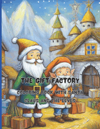 The Gift Factory 68 big pages 8.5 x11 inch Peace, joy and fun with colors and crayons: Coloring Book with Santa Claus and the Elves