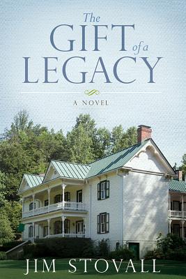 The Gift of a Legacy - Stovall, Jim