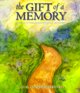 The Gift of a Memory: To Commemorate the Loss of a Loved One