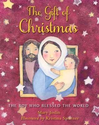 The Gift of Christmas: The boy who blessed the world - Joslin, Mary