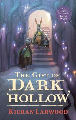 The Gift of Dark Hollow - Larwood, Kieran