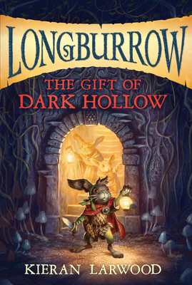 The Gift of Dark Hollow - Larwood, Kieran