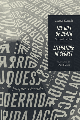The Gift of Death, Second Edition & Literature in Secret - Derrida, Jacques, and Wills, David (Translated by)