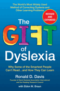 The Gift of Dyslexia: Why Some of the Smartest People Can't Read...and How They Can Learn