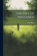 The Gift of Influence