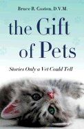 The Gift of Pets: Stories Only a Vet Could Tell