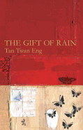 The Gift of Rain. Tan Twan Eng