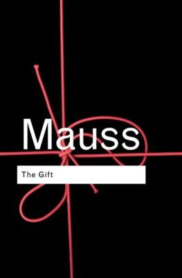 The Gift: The Form and Reason for Exchange in Archaic Societies - Mauss, Marcel, and Halls, W D (Translated by)