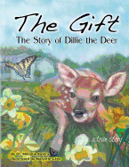 The Gift: The Story of Dillie the Deer