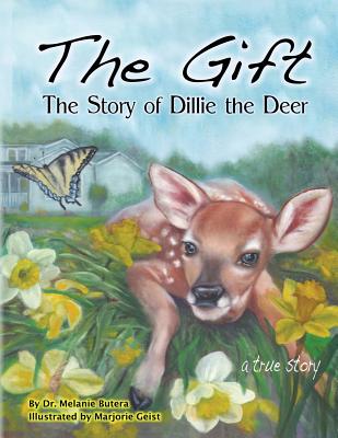 The Gift: The Story of Dillie the Deer - Butera, Melanie R