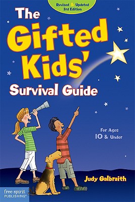 The Gifted Kids' Survival Guide: For Ages 10 & Under - Galbraith, Judy