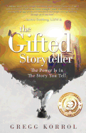 The Gifted Storyteller: The Power Is in the Story You Tell