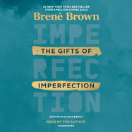 The Gifts of Imperfection: 10th Anniversary Edition: Features a New Foreword