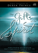 The Gifts of the Spirit: Understanding and Receiving God's Supernatural Power in Your Life