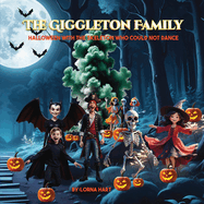 The Giggleton Family: Halloween with the Skeleton Who Could Not Dance