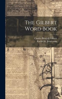 The Gilbert Word Book - Gilbert, Charles Benajah, and Joralemon, Rachel K