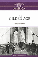 The Gilded Age: 1870 to 1900