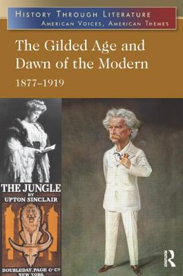 The Gilded Age and Dawn of the Modern: 1877-1919 - Hacker, Jeffrey H