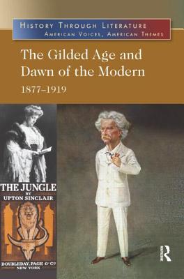 The Gilded Age and Dawn of the Modern: 1877-1919 - Hacker, Jeffrey H