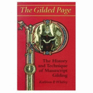 The Gilded Page: The History & Technique of Manuscript Gilding - Whitley, Kathleen P., and Brown, Michelle P. (Introduction by)