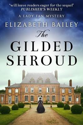 The Gilded Shroud - Bailey, Elizabeth