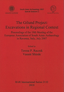 The Gilund Project: Excavations in Regional Context: Proceedings of the 19th Meeting of the European Association of South Asian Archaeology in Ravenna, Italy, July 2007
