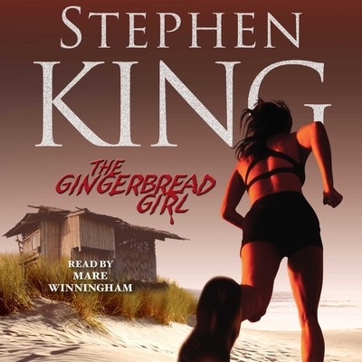 The Gingerbread Girl - King, Stephen, and Winningham, Mare (Read by)