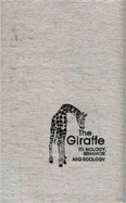 The Giraffe: Its Biology, Behavior, and Ecology