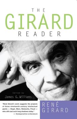 The Girard Reader - Girard, Rene, and Williams, James G (Editor)