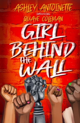 The Girl Behind The Wall - Coleman, Quaye, and Antoinette, Ashley