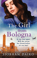 The Girl from Bologna: A heart-wrenching historical novel from Siobhan Daiko