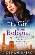 The Girl from Bologna: A heart-wrenching historical novel from Siobhan Daiko