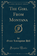 The Girl from Montana (Classic Reprint)