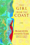 The Girl from the Coast - Toer, Pramoedya Ananta, and Samuels, Willem (Translated by)