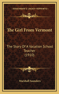 The Girl from Vermont: The Story of a Vacation School Teacher (1910)