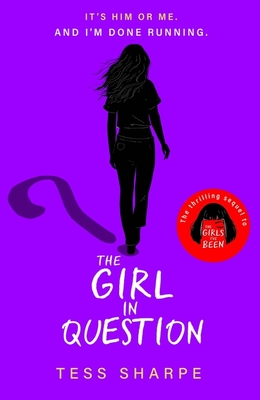 The Girl in Question: The thrilling sequel to The Girls I've Been - Sharpe, Tess