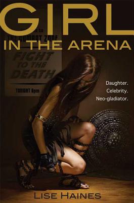 The Girl in the Arena - Haines, Lise
